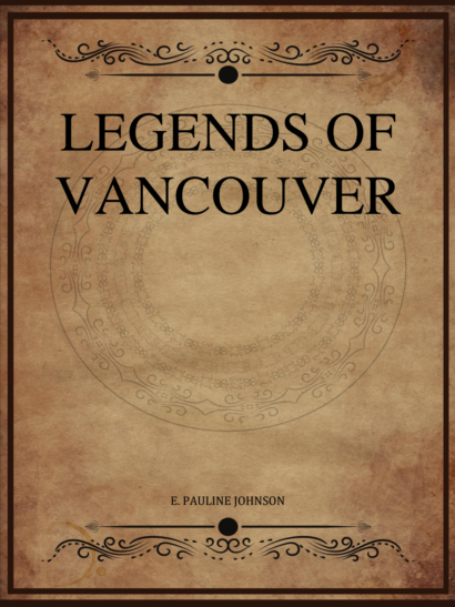 Legends of Vancouver - Pauline Johnson