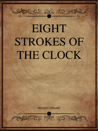 Eight Strokes of the Clock - Maurice Leblanc