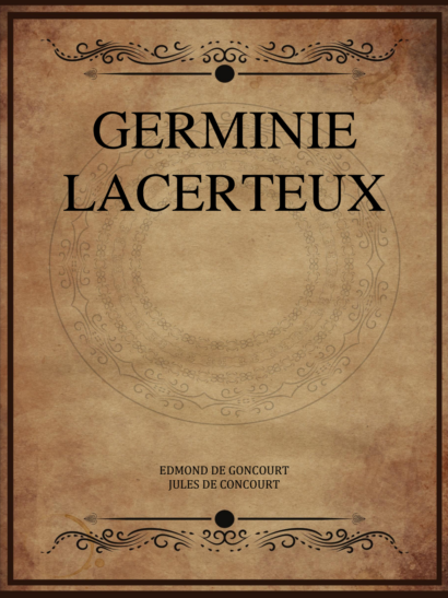 Germinie Lacerteux - Edmond and Jules de Goncourt