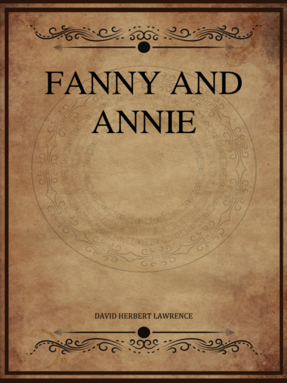Fanny and Annie - D. H. Lawrence