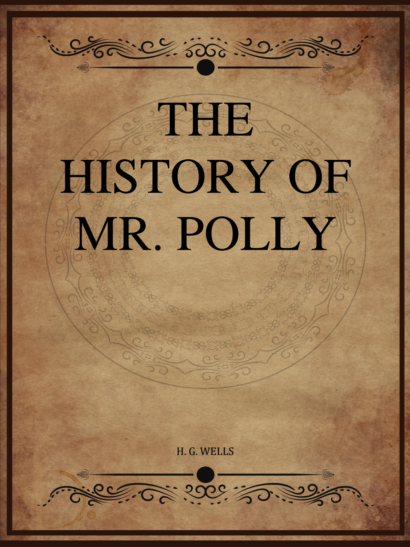 The History of Mr Polly - H G Wells