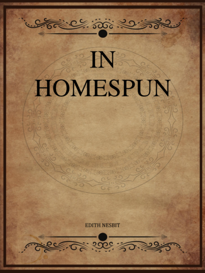 In Homespun - E. Nesbit