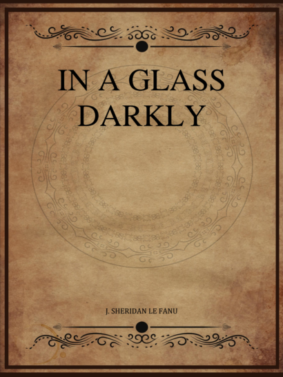 In a Glass Darkly - J Sheridan Le Fanu