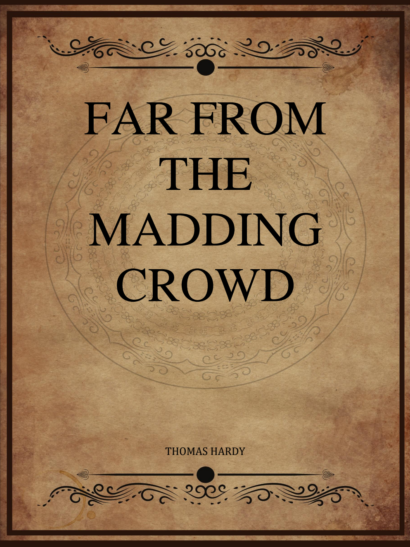 Far from the Madding Crowd - Thomas Hardy