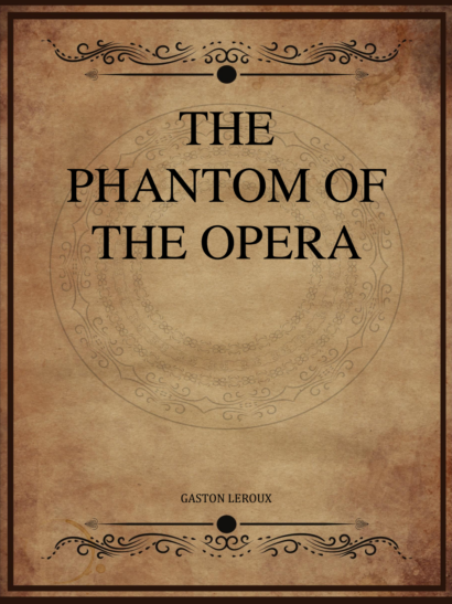 The Phantom of the Opera - Gaston Leroux