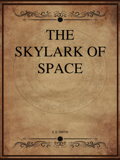 The Skylark of Space - E E Smith
