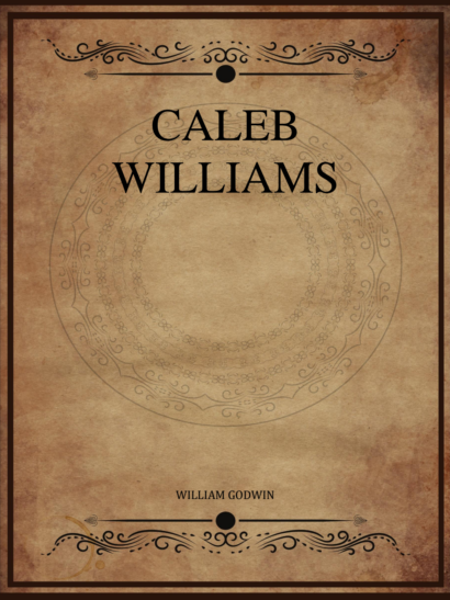Caleb Williams - William Godwin